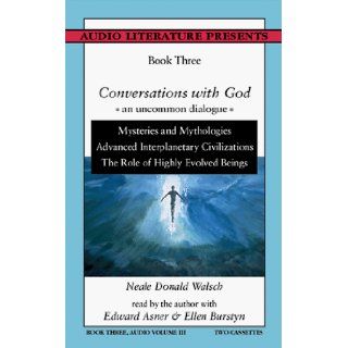 Conversations With God : An Uncommon Dialogue, Book Three, Audio Volume III: Neale Donald Walsch, Edward Asner, Ellen Burstyn: 9781574532968: Books