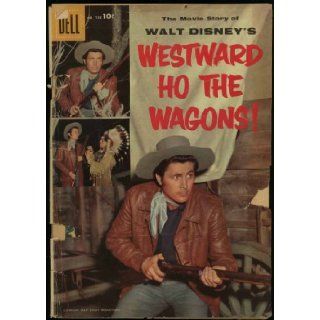Walt Disney's "Westward Ho The Wagons" 1956 Dell Four Color Comic (No. 738): Mary Jane Carr, Fess Parker, Iron Eyes Cody, David Stollery, George Reeves: Books
