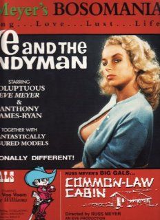 Russ Meyer's Eve and the Handyman /Common Law Cabin /Wild Gals of the Naked West /"Bosomania" Triple Feature LaserDisc  Prints  