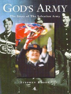 God's Army: The Story of the Salvation Army (A Channel Four book): Stephen Brook: 9780752213224: Books