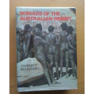 Nomads of the Australian desert: Charles Pearcy Mountford: 9780727001405: Books