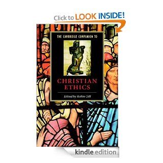 The Cambridge Companion to Christian Ethics (Cambridge Companions to Religion) eBook: Robin Gill: Kindle Store