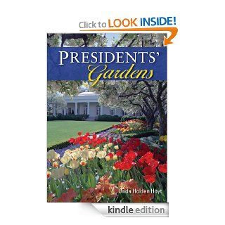 Presidents' Gardens (Shire Library 755) eBook: Linda, Holden Hoyt: Kindle Store