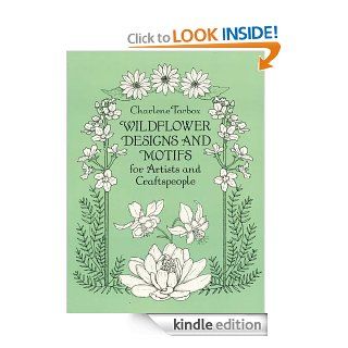 Wildflower Designs and Motifs for Artists and Craftspeople (Dover Pictorial Archive) eBook: Charlene Tarbox: Kindle Store