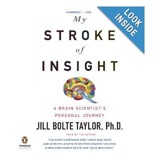 My Stroke of Insight [AUDIOBOOK] (Audio CD): Jill Bolte Taylor Ph.D.: Books