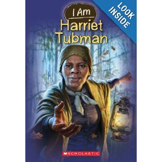 I Am #6 Harriet Tubman Grace Norwich 9780545484367 Books