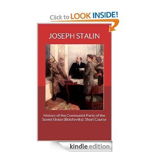 History of the Communist Party of the Soviet Union (Bolsheviks): Short Course eBook: Joseph Stalin: Kindle Store