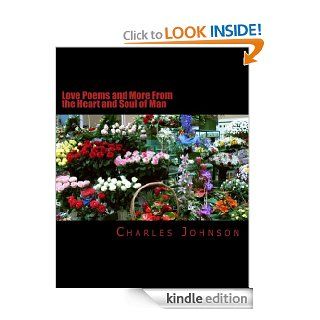 Love Poems and More From the Heart and Soul of Man eBook Charles Johnson Kindle Store