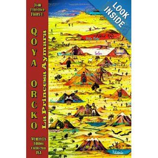 Qoya Orcko (Spanish Edition): Juan Francisco Flores F.: 9781257920150: Books