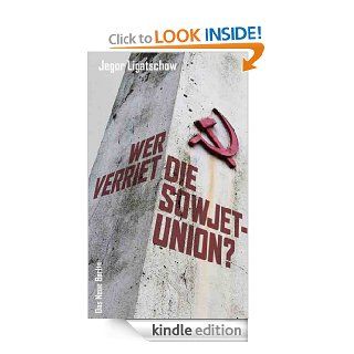 Wer verriet die Sowjetunion? (German Edition) eBook: Jegor Ligatschow: Kindle Store