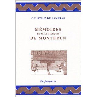 Mmoires de Monsieur le marquis de Montbrun: Gatien Courtilz De Sandras: 9782843210686: Books