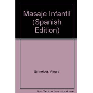Masaje Infantil (Spanish Edition): Vimala Schneider: 9788486193331: Books