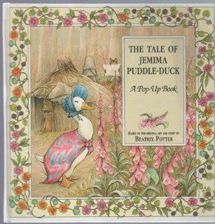 THE TALE OF JEMIMA PUDDLE DUCK:A POP UP BOOK.Based on the original art and story by Beatrix Potter: Books