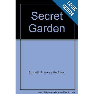 The Secret Garden: Frances Hodgson Burnett: 9781850899082: Books