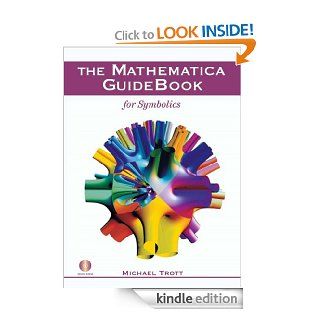 The Mathematica GuideBook for Symbolics eBook: Michael Trott: Kindle Store