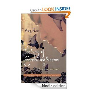 The Song of Everlasting Sorrow: A Novel of Shanghai (Weatherhead Books on Asia) eBook: Wang Anyi, Michael Berry, Susan Chan Egan: Kindle Store
