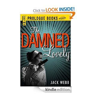 The Damned Lovely (Prologue Books) eBook: Jack Webb: Kindle Store