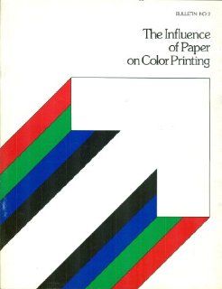 The Influence of Paper on Color Printing (Bulletin No. 2): S. D. Warren Company, Scott Paper Company: Books