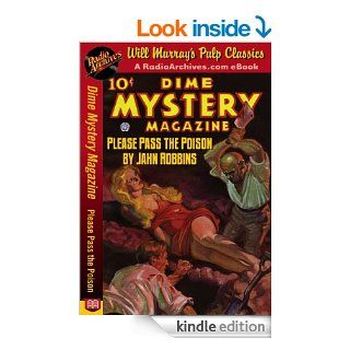 Dime Mystery Magazine Please Pass the Poison eBook: Jhan Robbins, RadioArchives, Will Murray: Kindle Store