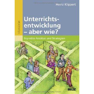 Unterrichtsentwicklung   aber wie?: Heinz Klippert: 9783407257017: Books