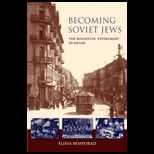 Becoming Soviet Jews: The Bolshevik Experiment in Minsk