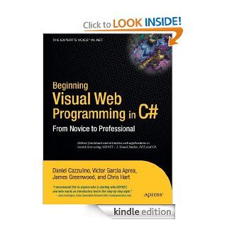 Beginning Visual Web Programming in C#: From Novice to Professional eBook: Daniel Cazzulino, Victor Garcia Aprea, James Greenwood, Chris Hart: Kindle Store