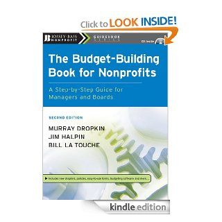 The Budget Building Book for Nonprofits: A Step by Step Guide for Managers and Boards (The Jossey Bass Nonprofit Guidebook Series) eBook: Murray Dropkin, Jim Halpin, Bill La Touche: Kindle Store
