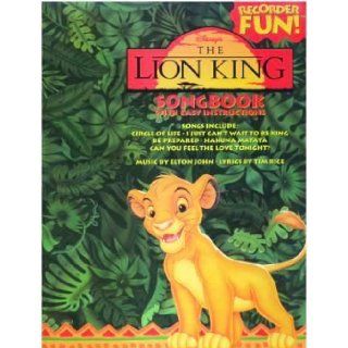 Recorder Fun! Disney's The Lion King Songbook: Circle of Life / I Just Cant Wait to Be King Be Prepared / Hakuna Matata / Can You Feel the Love Tonight?: ELTON JOHN: Books