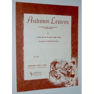 Autumn Leaves (A Piano Solo for the Early Grade Pianist) Sheet Music, 1955: Johnny Mercer, Jacques Prevert, Joseph Kosma, William Stickles: Books