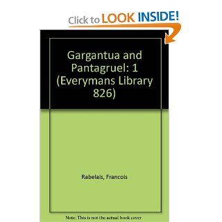 Gargantua and Pantagruel (Everymans Library 826): Francois Rabelais: 9789999786676: Books