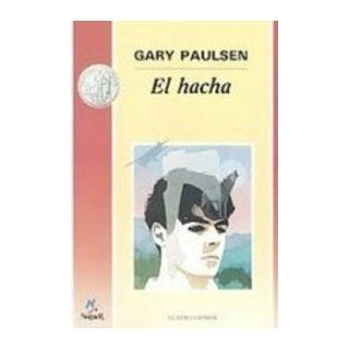 El Hacha/Hatchet (Spanish Edition): Gary Paulsen: 9781435242050: Books