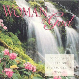 Woman of God 10 Songs of Hope for the Proverbs 31 Woman Music