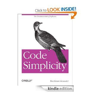 Code Simplicity: The Fundamentals of Software eBook: Max Kanat Alexander: Kindle Store