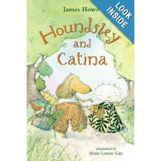 Houndsley and Catina: James Howe, Marie Louise Gay: 9780763624040: Books