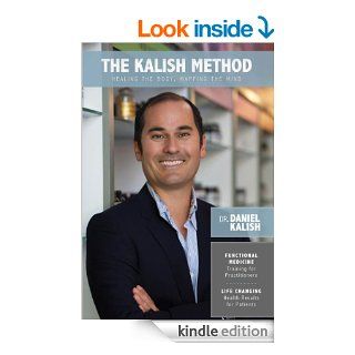 The Kalish Method: Healing the Body, Mapping the Mind eBook: Daniel  Kalish: Kindle Store