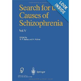 Search for the Causes of Schizophrenia   Vol 5: Wagner F. Gattaz, Heinz HSfner, W.F. Gattaz, H. Hfner: 9783798514515: Books
