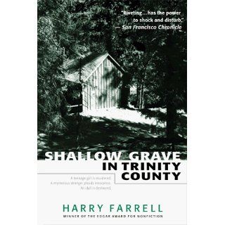 Shallow Grave in Trinity County: Harry Farrell: 9780312206727: Books