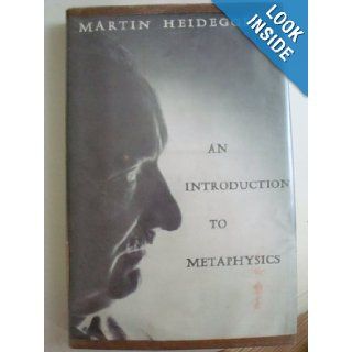 An Introduction to Metaphysics: Martin Heidegger, Manheim: 9780300005462: Books