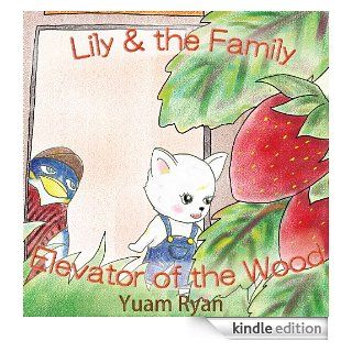 Lily & the Family   Elevator of the Wood eBook Yuam Ryan Kindle Store