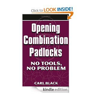Opening Combination Padlocks No Tools, No Problem eBook Carl Black Kindle Store