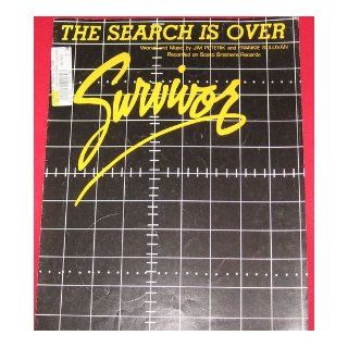 The Search Is Over (Sheet Music   Guitar, Piano, Vocal) Survivor, Frank Sullivan, Jim Peterik Books