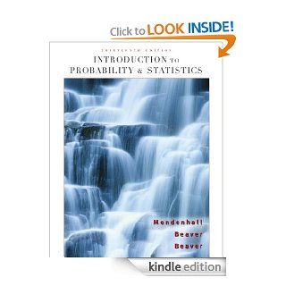 Introduction to Probability and Statistics eBook William Mendenhall, Robert  J. Beaver, Barbara  M. Beaver Kindle Store