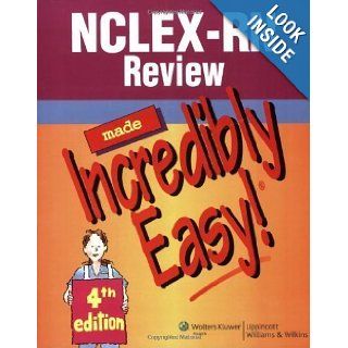 NCLEX RN® Review Made Incredibly Easy! (Incredibly Easy! Series®) 4th (fourth) Edition published by Lippincott Williams & Wilkins (2007): Books