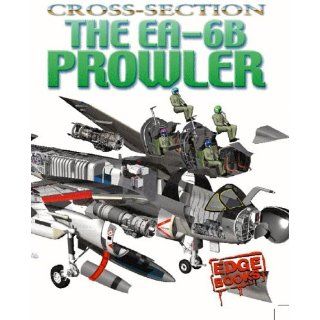 The EA 6B Prowler (Cross Sections): Ole Steen Hansen, Alex Pang: 9780736852524: Books