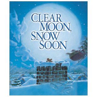 Clear Moon, Snow Soon: Tony Johnston, Guy Porfirio: 9780873587853: Books