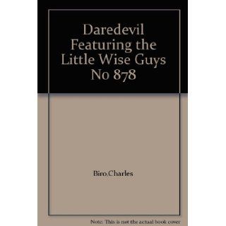 Daredevil Featuring the Little Wise Guys No 878: Charles Biro: Books