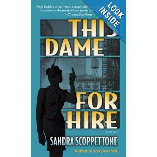 This Dame for Hire: A Novel: Sandra Scoppettone: 9780345478115: Books