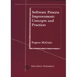 Software Process Improvement: Concepts and Practices: Eugene McGuire: 9781878289544: Books