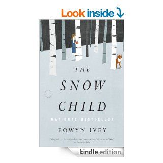 The Snow Child: A Novel (Pulitzer Prize in Letters: Fiction Finalists) eBook: Eowyn Ivey: Kindle Store
