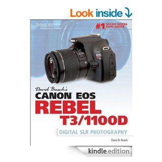 David Busch's Canon EOS Rebel T3/1100D Guide to Digital SLR Photography eBook: David D. Busch: Kindle Store